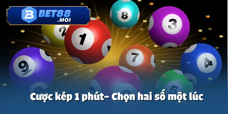 Cách chơi xổ số 1 phút với hình thức cược kép