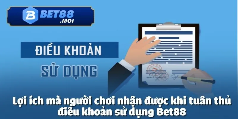 Tuân thủ điều khoản sử dụng Bet88 mang lại nhiều lợi ích thiết thực