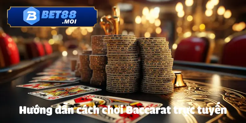 Cách chơi Baccarat trực tuyến được các game thủ áp dụng nhiều